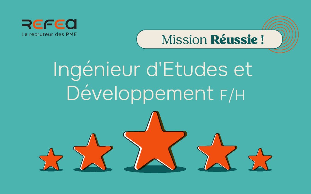 Mission Réussie ! Ingénieur d’Etudes et Développement F/H