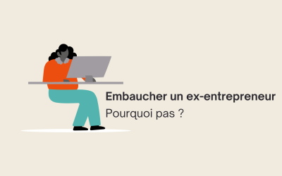 Embaucher un ex-entrepreneur, pourquoi pas ?