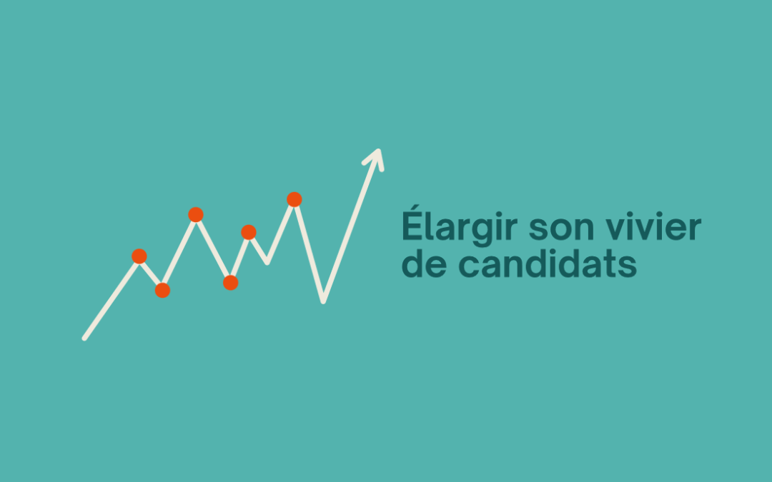 Comment élargir son vivier de candidats ?