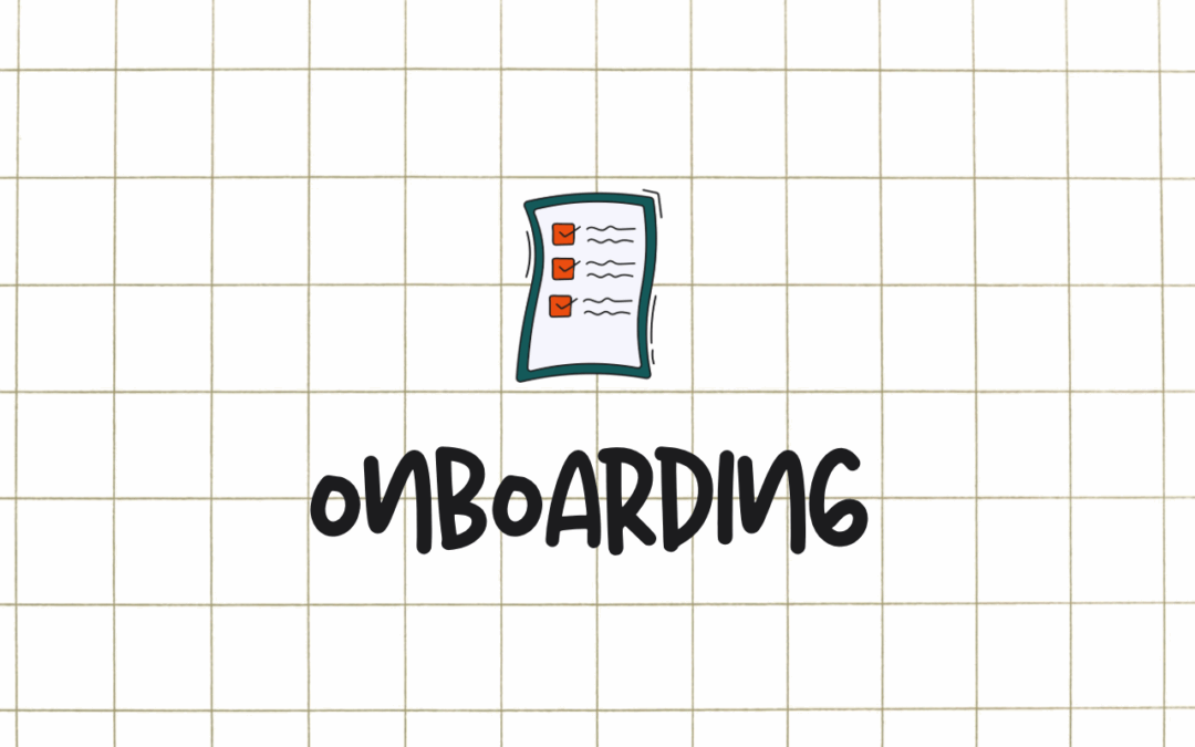 Onboarding : les premiers jours qui changent tout