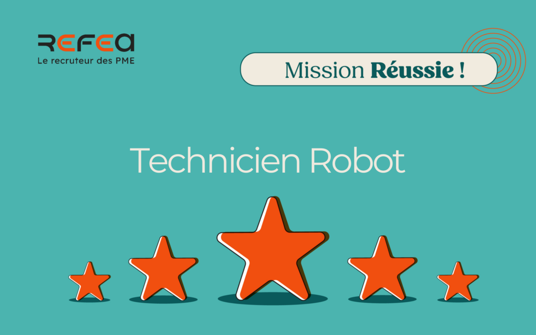 Mission Réussie ! Technicien Robot F/H